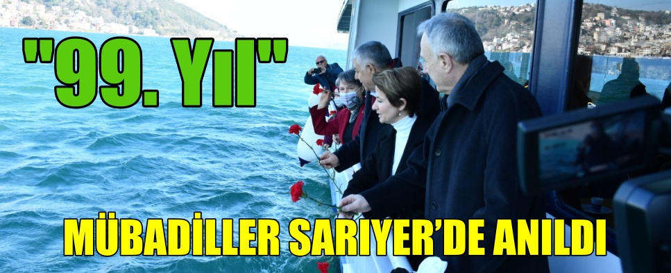 99. Yıl MÜBADİLLER SARIYER’DE ANILDI